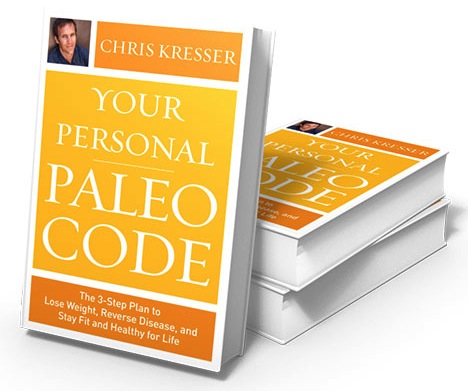 Your Personal Paleo Code by Chris Kresser