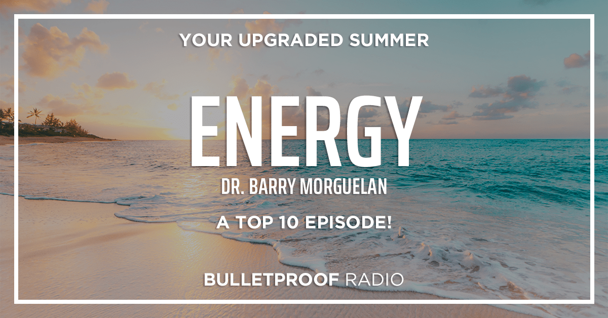 ENERGY: 3 Ways to Find Your Flow – A Top 10 Episode with Dr. Barry Morguelan