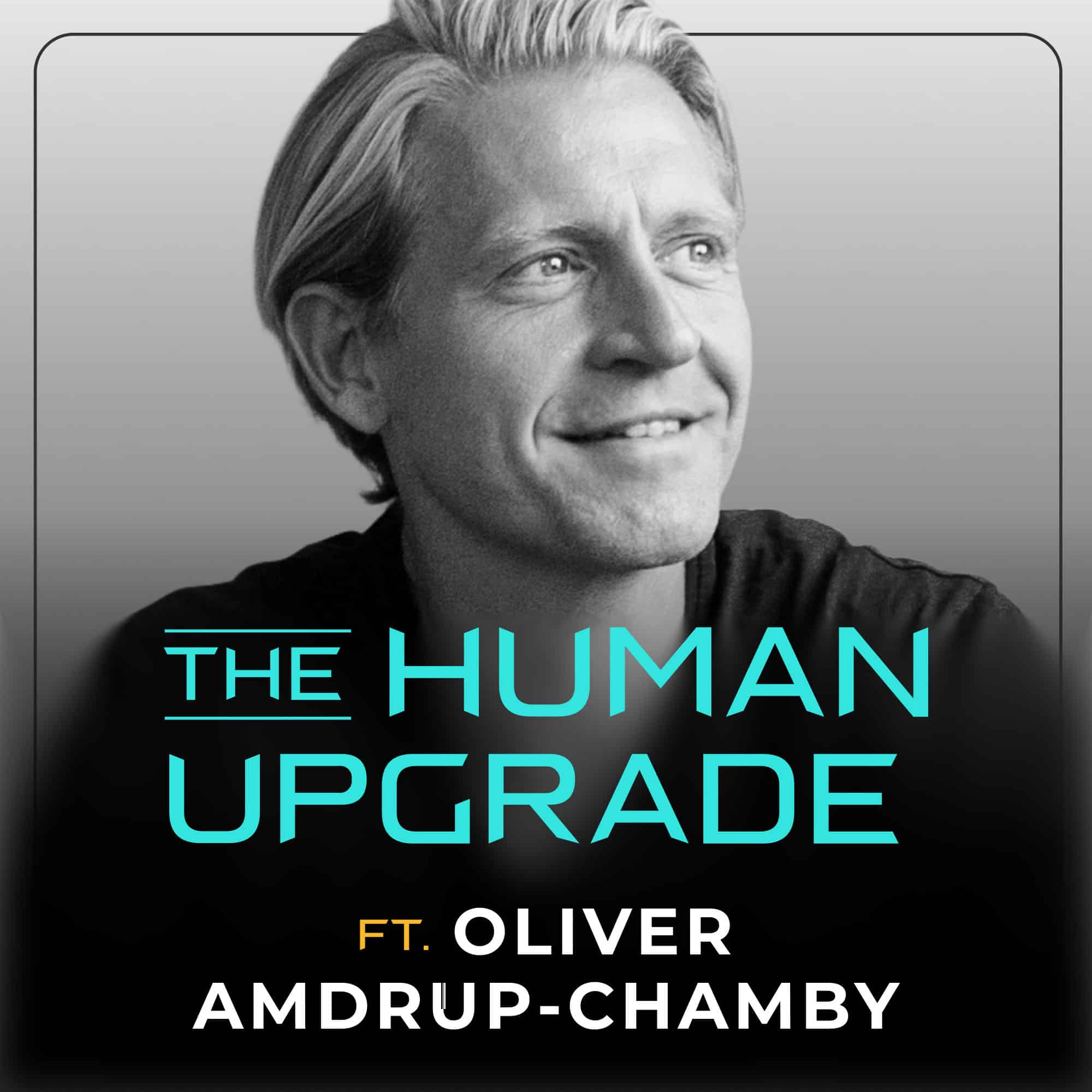 Black and white photo of a smiling man looking to the left. Text reads: The Human Upgrade ft. Oliver Amdrup-Chamby. This clean, modern design with blue and white fonts highlights Dave Asprey’s biohacking approach to health and wellness.