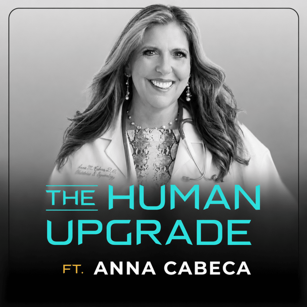 A smiling woman in a white coat and stethoscope is featured above bold text reading The Human Upgrade ft. Anna Cabeca on a grayscale podcast cover.
